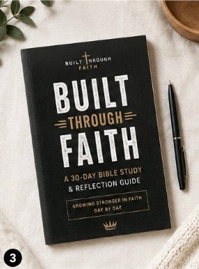 Built Through Faith - 30-Day Bible Study & Reflection Guide